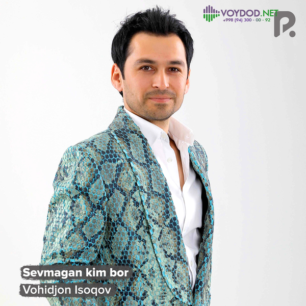 Vohidjon Isoqov - Sevmagan kim bor