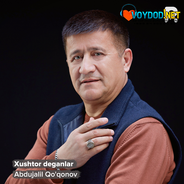 Abdujalil Qo'qonov - Xushtor deganlar