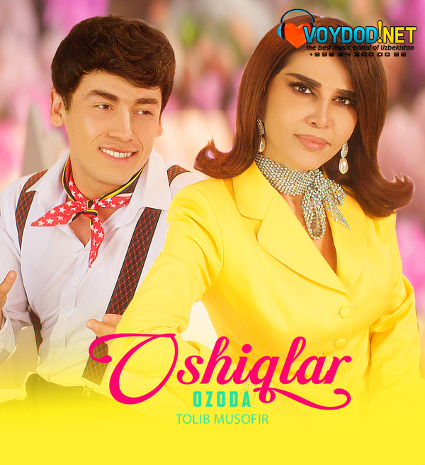 Ozoda, Tolib Musofir - Oshiqlar