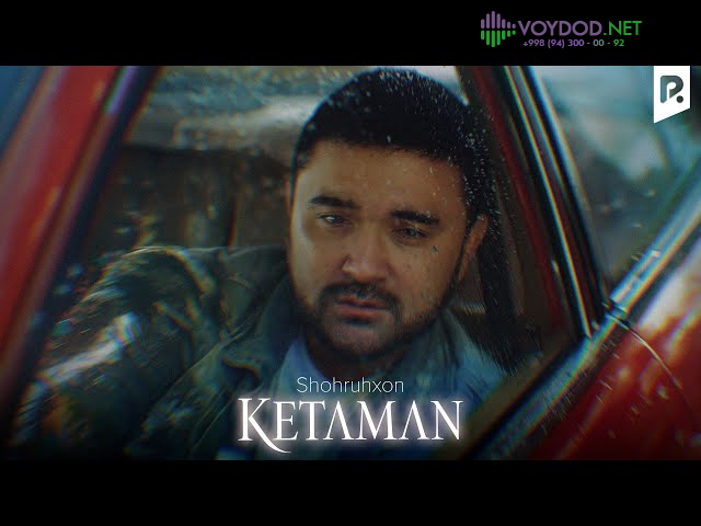 Shohruhxon - Ketaman (Video Clip)